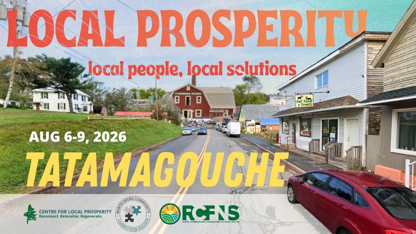Local Prosperity 2026, Aug 6-9, Tatamagouche